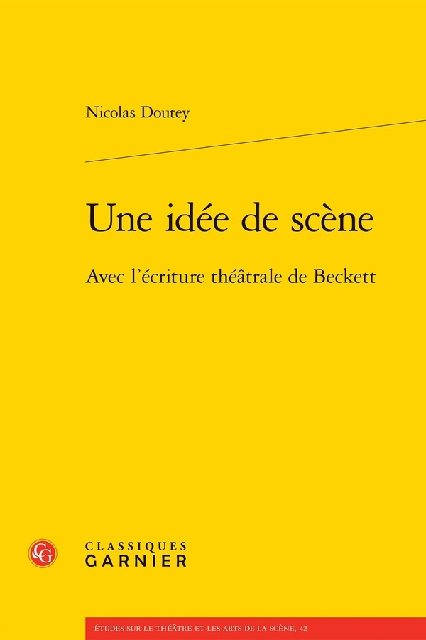 Une idée de scène - avec l'écriture théatrale de beckett: AVEC L'ÉCRITURE THÉATRALE DE BECKETT