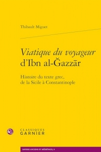 Viatique du voyageur d'Ibn al-Ǧazzār: Histoire du texte grec, de la Sicile à Constantinople