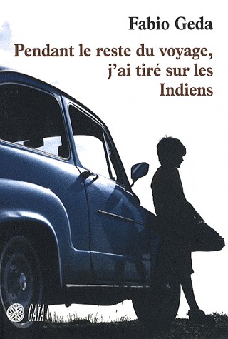 Pendant le reste du voyage, j'ai tiré sur les Indiens