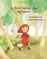 Le Petit Chaperon Rouge - Rotkäppchen  (Français - Allemand)