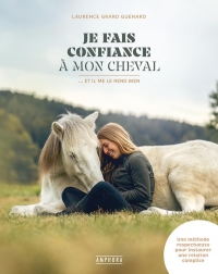 Je fais confiance à mon cheval: et il me le rend bien