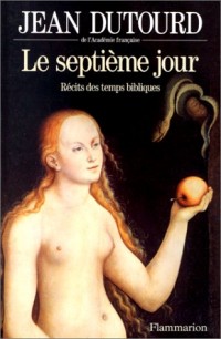 Le Septième Jour - Récit des temps bibliques