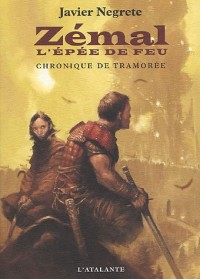 Zémal, l'épée de feu : Chronique de Tramorée