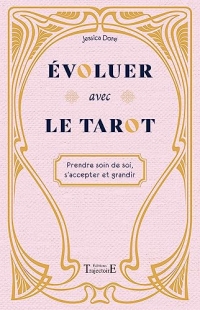 Evoluer avec le tarot - Prendre soin de soi, s'accepter et grandir