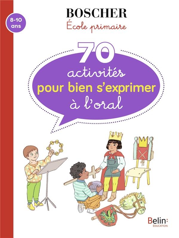100 activités pour bien s'exprimer à l'oral