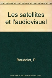 Les satellites et l'audiovisuel