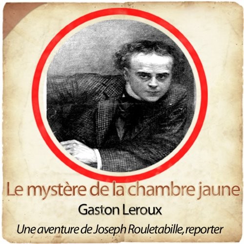 Rouletabille et le Mystere de la Chambre