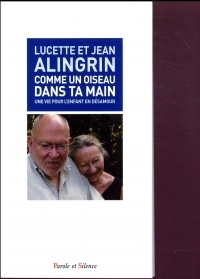 Comme un oiseau dans ta main : Une vie pour l'enfant en désamour