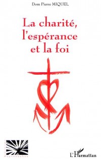 La charité, l'espérance et la foi