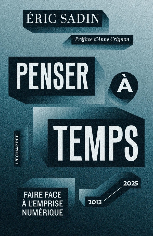 Penser à temps: Faire face à l’emprise numérique (2013-2025)