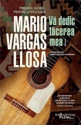 Va dedic tacerea mea - Mario Vargas Llosa