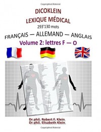 Dicoklein lexique medical Vol.2: francais-allemand-anglais, 293'130 mots