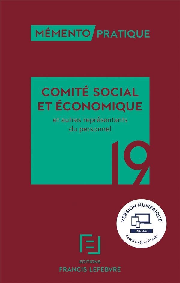 Mémento pratique ; social économique ; et autres représentants du personnel (édition 2019)
