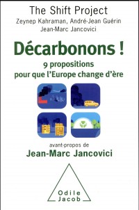 Décarbonons !: 9 propositions pour que l'Europe change d'ère