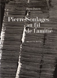 Pierre Soulages, au fil de l'amitié