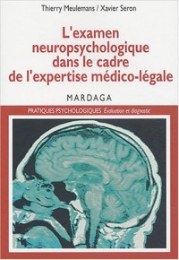 L'Examen neuropsychologique dans le cadre de l'expertise médico-légale