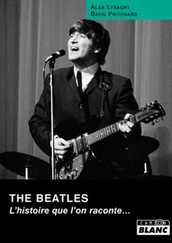 THE BEATLES L'histoire que l'on raconte...