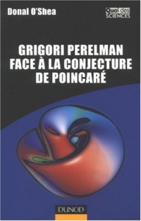 Grigori Perelman face à la conjecture de Poincaré - Quelle est la forme de l'Univers ?