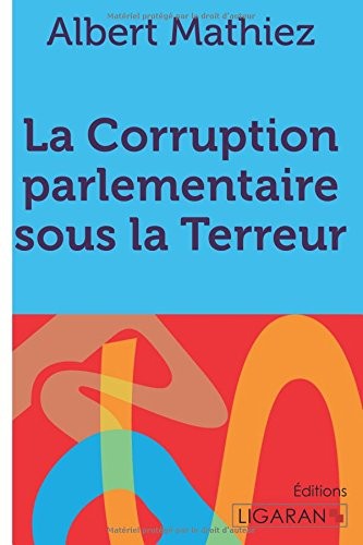 La Corruption parlementaire sous la Terreur