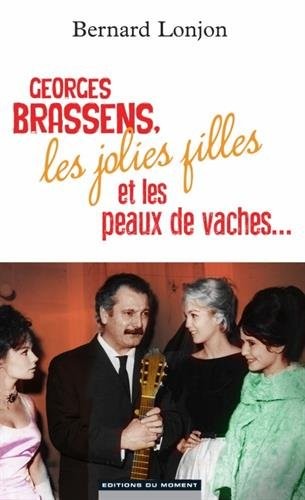 Georges Brassens, les jolies fleurs et les peaux de vache