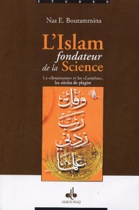 L'Islam fondateur de la Science : La