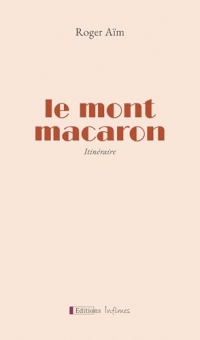 Le Mont Macaron, Itinéraire