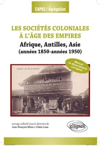 Les Sociétés Coloniales à l'Age des Empires Antilles Afrique Asie 1850-1950 Capes-Agreg Histoire Géographie 2013