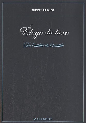 Eloge du luxe : De l'utilité de l'inutile