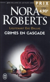 Lieutenant Eve Dallas, Tome 4 : Crimes en cascade