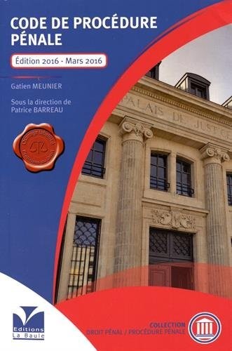 CODE DE PROCEDURE PENALE VERSION RELIEE MARS 2016