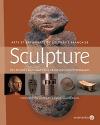 Sculpture: Des oeuvres anciennes aux créations contemporaines