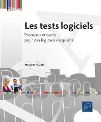 Les tests logiciels - Processus et outils pour des logiciels de qualité