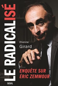 Le Radicalisé: Enquête sur Éric Zemmour
