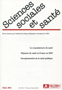 Revue Sciences Sociales et Santé, vol 29, n°1, Mars 2011 : Les manufactures de santé, Dépenses de santé en France en 2025, Européanisation de la santé publique