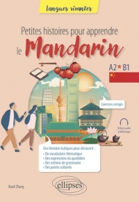 Petites histoires pour apprendre le mandarin: A2-B1