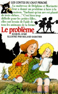 LES CONTES DU CHAT PERCHE. Le problème