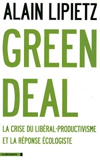 Green deal: La crise du libéral-productivisme et la réponse écologique (Cahiers libres)