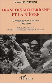 François mitterrand et la nievre géopolitique de la nievre 1945-1995