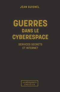 Guerres dans le cyberespace (Enquêtes)