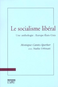 Le socialisme libéral : Une anthologie : Europe-Etats-Unis