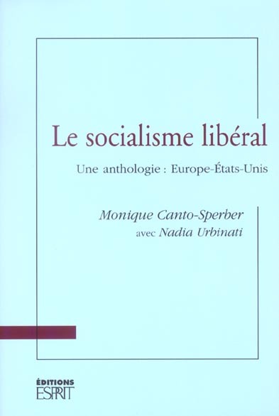 Le socialisme libéral : Une anthologie : Europe-Etats-Unis