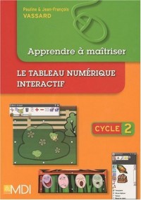 Apprendre à maîtriser le tableau numérique interatif Cycle 2 (1CD audio)