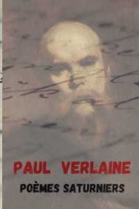 Poèmes Saturniens: Poèmes saturniens de Paul Verlaine