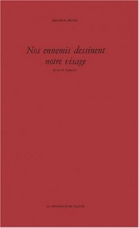 Nos ennemis dessinent notre visage (Aveux et expiations)