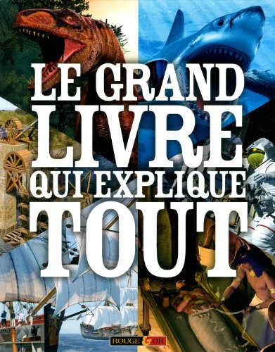 Le grand livre qui explique tout