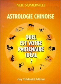 Astrologie chinoise : Quel est votre partenaire idéal ?
