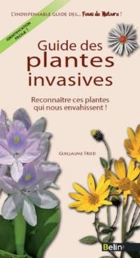 Guide des plantes invasives - Reconnaître ces plantes qui nous envahissent