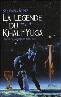 La légende du khali-Yuga - Epoque Transitoire et initiatique