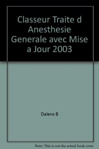 Classeur Traite d Anesthesie Generale avec Mise a Jour 2003