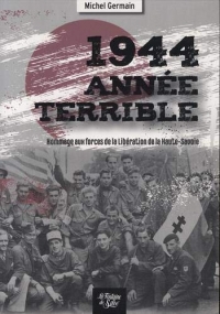 1944 année terrible : Hommage aux forces de la Libération de la Haute-Savoie